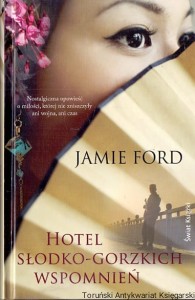 Hotel słodko-gorzkich wspomnień / Jamie Ford 