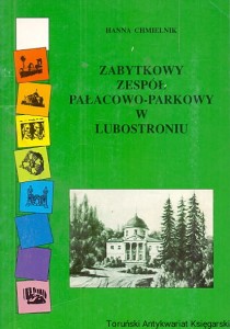 Zabytkowy zespół pałacowo-parkowy w Lubostroniu / Hanna Chmielnik 