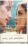Wróć, jeśli pamiętasz / Gayle Forman