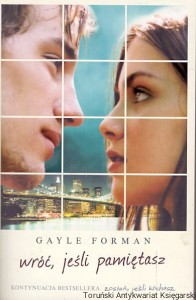 Wróć, jeśli pamiętasz / Gayle Forman
