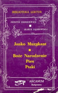 Janko Muzykant  : Boże Narodzenie, Pies, Ptaki / Henryk Sienkiewicz, Maria Dąbrowska 