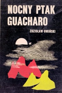 Nocny ptak Guacharo / Zdzisław Umiński