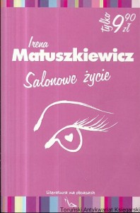 Salonowe życie /  Irena Matuszkiewicz 