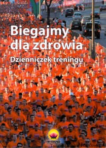Biegajmy dla zdrowia : Dzienniczek treningu / Brak autora