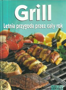 Grill : Letnia przygoda przez cały rok / Brak autora 