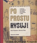 Po prostu rysuj! / Sam Piyasena i Beverly Philp