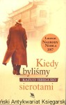 Kiedy byliśmy sierotami / Kazuo Ishiguro