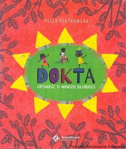 Dokta : Opowieść o Wandzie Błońskiej / Eliza Piotrowska