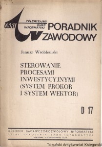 Sterowanie procesami inwestycyjnymi (system prokor i system wektor) / Janusz Wróblewski