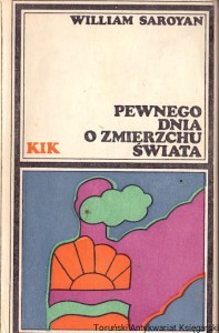 Pewnego dnia o zmierzchu świata / William Saroyan 