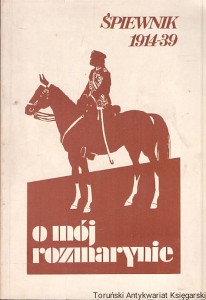 Śpiewnik 1914-39 O mój rozmarynie / Marek Sart (oprac.)