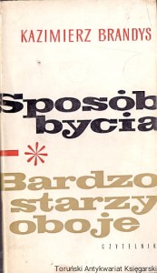 Sposób bycia : Bardzo starzy oboje / Kazimierz Brandys 