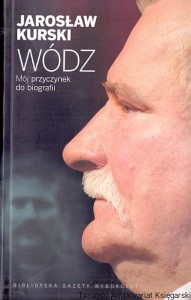 Wódz : Mój przyczynek do biografii / Jarosław Kurski 
