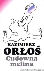 Cudowna melina / Kazimierz Orłoś
