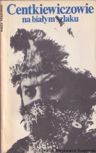 Na białym szlaku / Alina i Czesław Centkiewiczowie  (1982)