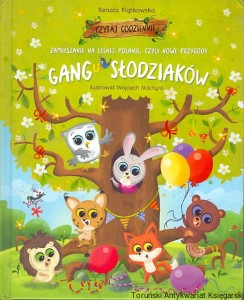 Gang słodziaków : Zamieszanie na leśnej polanie, czyli nowe przygody / Renata Piątkowska 