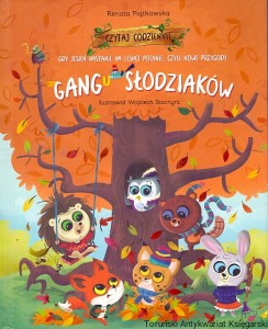 Gang słodziaków : Gdy jesień nastanie na leśnej polanie, czyli nowe przygody / Renata Piątkowska 