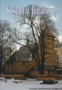 Drewniany kościół pw. św. Michała Archanioła w Binarowej. Kościół w Binarowej / Andrzej Laskowski, Adam Organisty