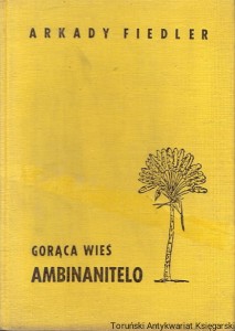 Gorąca wieś Ambinanitelo / Arkady Fiedler 