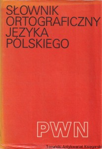 Słownik ortograficzny języka polskiego wraz z zasadami pisowni i interpunkcji / Mieczysław Szymczak (1984)