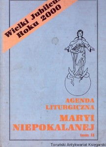 Agencja liturgiczną Maryi Niepokalanej tom II 2000 Rok B obejmuje lipiec - Grudzień / Ryszard Kempiak, Jan Turnau, Michał Czajkowski (oprac.)