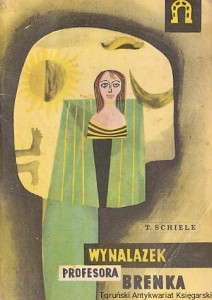 Wynalazek profesora Brenka i inne opowiadania / T. Schiele 