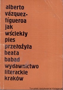 Jak wściekły pies / Alberto Vasquez-Figueroa