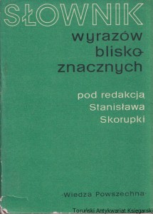 Słownik wyrazów bliskoznacznych / Stanisław Skorupka (red.)