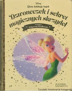 Dzwoneczek i sekret magicznych skrzydeł / Małgorzata Strzałkowska (oprac.)