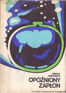 Opóźniony zapłon / Arnold Mostowicz