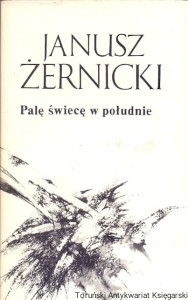 Palę świecę w południe / Janusz Żernicki 