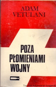 Poza płomieniami wojny : Internowani w Szwajcarii 1940-1945 / Adam Vetulani  