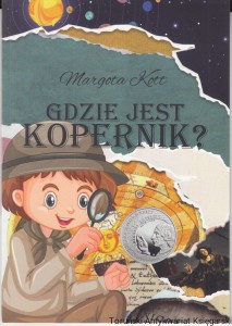 Gdzie jest Kopernik? / Margota Kott