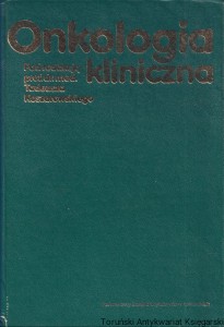 Onkologia kliniczna / Tadeusz Koszarowski (red.)