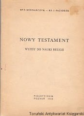 Nowy Testament : Wpisy do nauki religii / P. Bednarczyk, J. Paciorek 