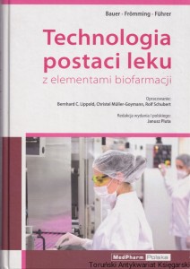 Technologia postaci leku z elementami biofarmacji / Kurt H. Bauer, Karl-Heinz Fromming, Claus Fuhrer