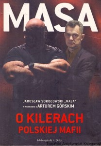 Masa : O kilerach polskiej mafii / Jarosław Sokołowski, Artur Górski 