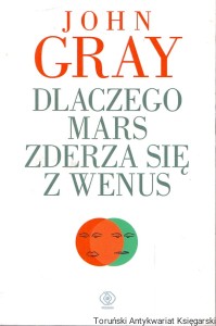 Dlaczego Mars zderza się z Wenus / John Gray 