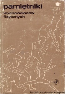 Pamiętniki wychowawców fizycznych / Praca zbiorowa 
