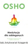 Medytacja dla zabieganych / Osho