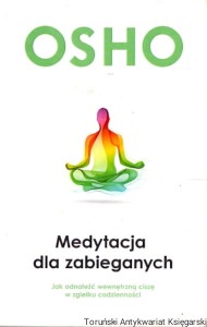 Medytacja dla zabieganych / Osho