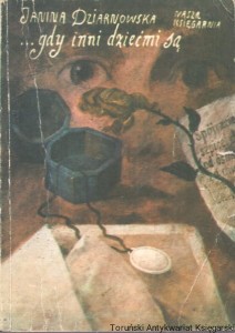 Gdy inni dziećmi są / Janina Dziarnowska 