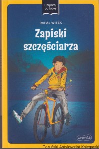 Zapiski szczęściarza / Rafał Witek, ilustracje Ola Krzanowska