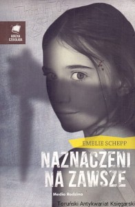 Naznaczeni na zawsze / Emelie Schepp