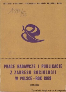 Prace badawcze i publikacje z zakresu socjologii w Polsce - roku 1969 / Wiesława Kocyba-Kamińska (oprac.)