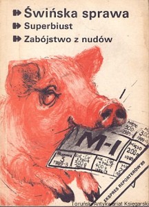 Świńska sprawa : Super biust : Zabójstwo z nudów / Praca zbiorowa