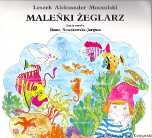 Maleńki żeglarz / Leszek Aleksander Moczulski 