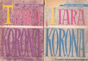 Tiara i korona tom 1,2 / Teodor Jeske-Choiński