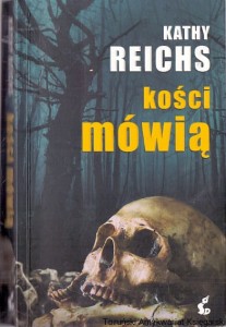 Kości mówią / Kathy Reichs 