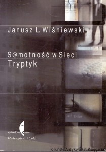 Samotność w sieci Tryptyk / Janusz L. Wiśniewski 